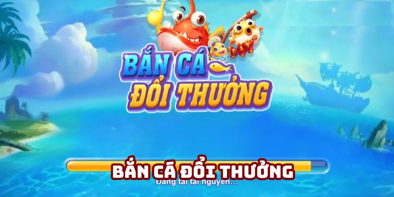 Bắn Cá Đổi Thưởng – Trải Nghiệm Giải Trí Và Cơ Hội Trúng Lớn