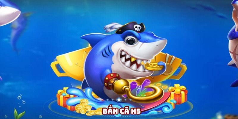 Bắn Cá H5 - Game Bắn Cá Trực Tuyến Chơi Ngay Trên Trình Duyệt Mượt Mà