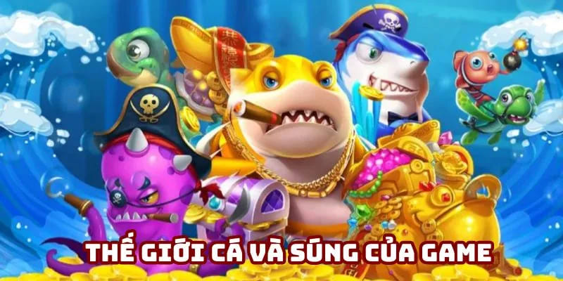 Thế giới cá và súng của game Thế giới cá và súng của game