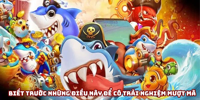 Biết trước những điều này để có trải nghiệm mượt mà