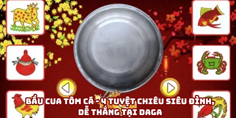 Bầu Cua Tôm Cá - Cách Chơi, Tuyệt Chiêu Thắng Đậm Mới Nhất 2025