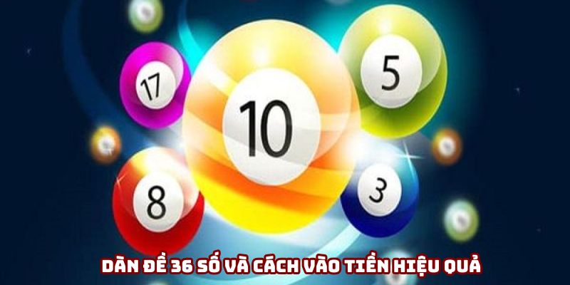 Dàn đề 36 số và cách vào tiền hiệu quả