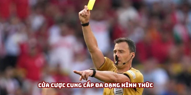Cửa cược cung cấp đa dạng hình thức
