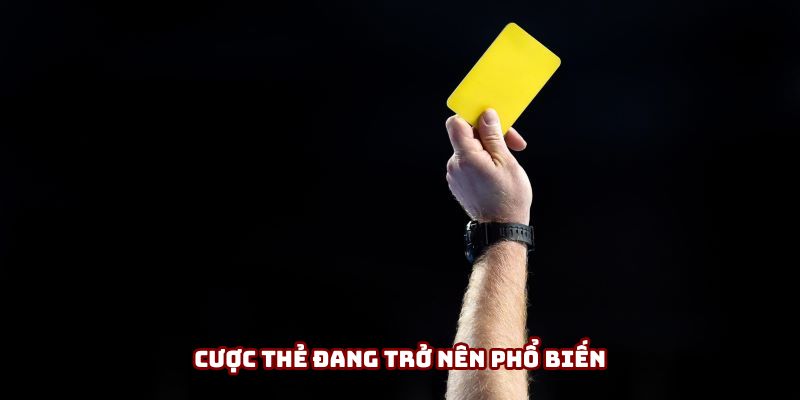 Cược thẻ đang trở nên phổ biến