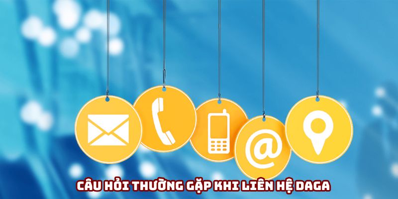 Câu hỏi thường gặp của người chơi khi liên hệ DAGA Câu hỏi thường gặp của người chơi khi liên hệ DAGA