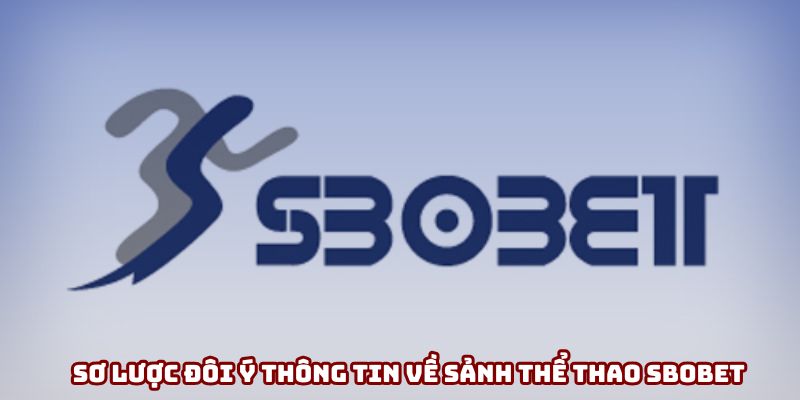 Sơ lược đôi ý thông tin về sảnh thể thao SBOBET