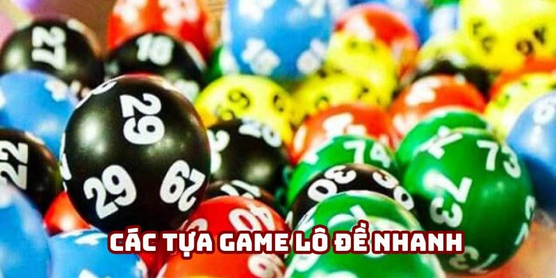 Các tựa game lô đề nhanh